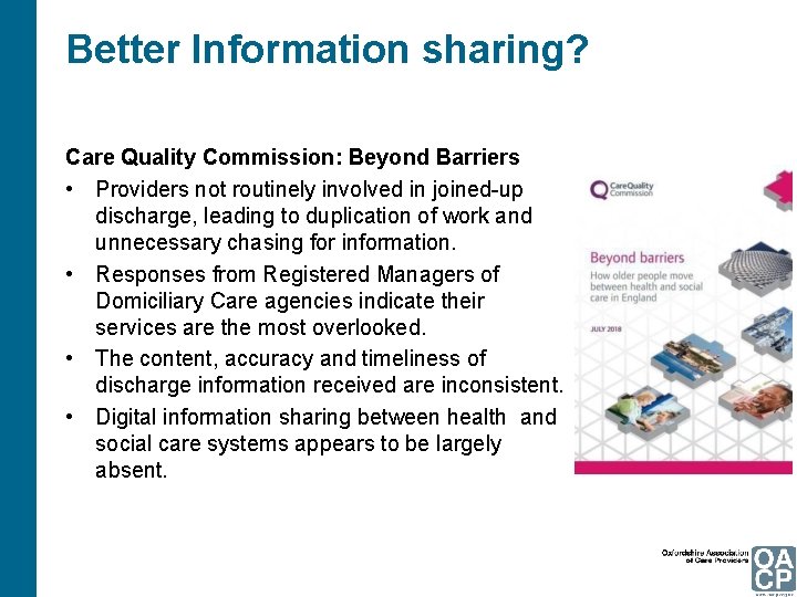 Better Information sharing? Care Quality Commission: Beyond Barriers • Providers not routinely involved in