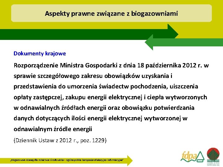 Aspekty prawne związane z biogazowniami Dokumenty krajowe Rozporządzenie Ministra Gospodarki z dnia 18 października