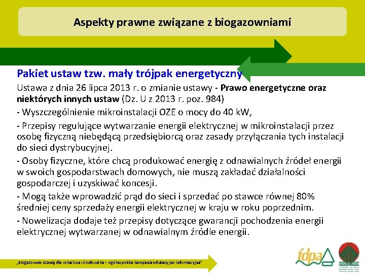 Aspekty prawne związane z biogazowniami Pakiet ustaw tzw. mały trójpak energetyczny Ustawa z dnia