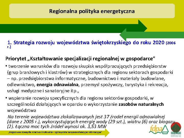 Regionalna polityka energetyczna 1. Strategia rozwoju województwa świętokrzyskiego do roku 2020 (2006 r. )