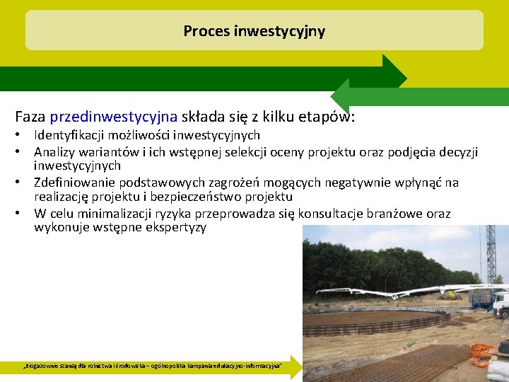 Proces inwestycyjny Faza przedinwestycyjna składa się z kilku etapów: • Identyfikacji możliwości inwestycyjnych •