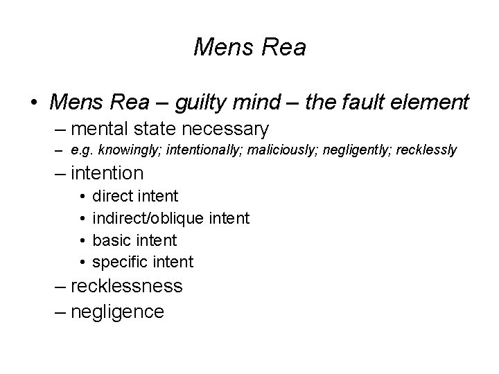 Mens Rea • Mens Rea – guilty mind – the fault element – mental