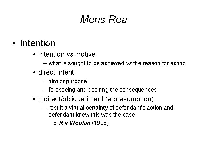 Mens Rea • Intention • intention vs motive – what is sought to be