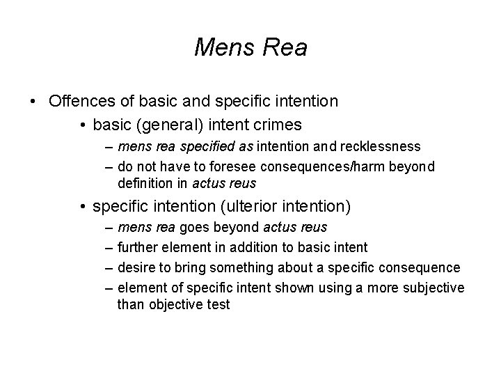 Mens Rea • Offences of basic and specific intention • basic (general) intent crimes