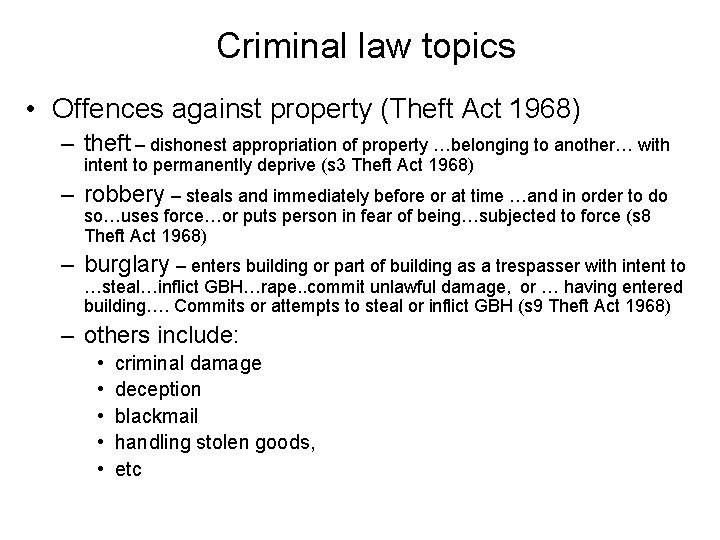 Criminal law topics • Offences against property (Theft Act 1968) – theft – dishonest