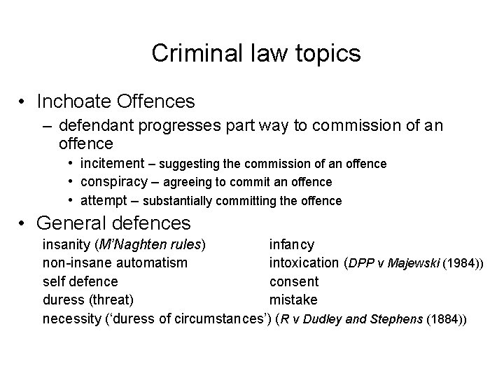 Criminal law topics • Inchoate Offences – defendant progresses part way to commission of