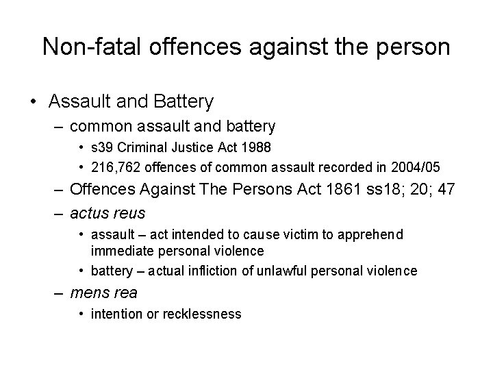 Non-fatal offences against the person • Assault and Battery – common assault and battery