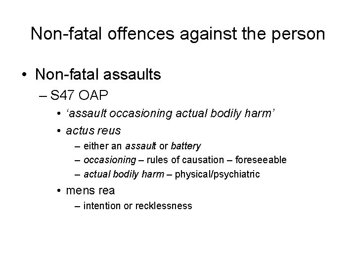 Non-fatal offences against the person • Non-fatal assaults – S 47 OAP • ‘assault