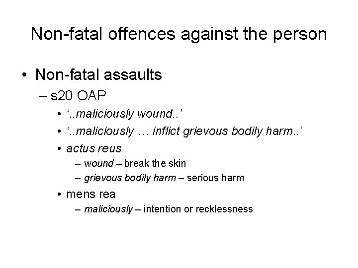 Non-fatal offences against the person • Non-fatal assaults – s 20 OAP • ‘.