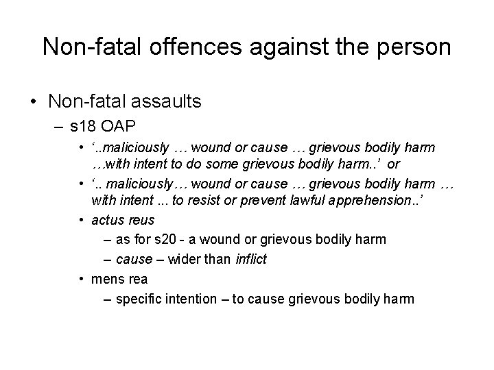 Non-fatal offences against the person • Non-fatal assaults – s 18 OAP • ‘.