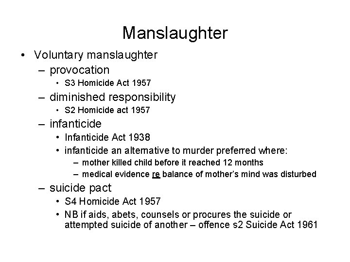 Manslaughter • Voluntary manslaughter – provocation • S 3 Homicide Act 1957 – diminished