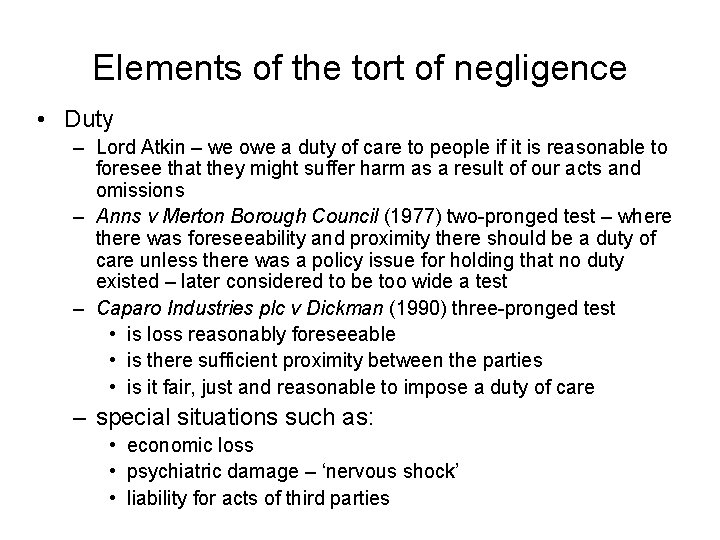 Elements of the tort of negligence • Duty – Lord Atkin – we owe