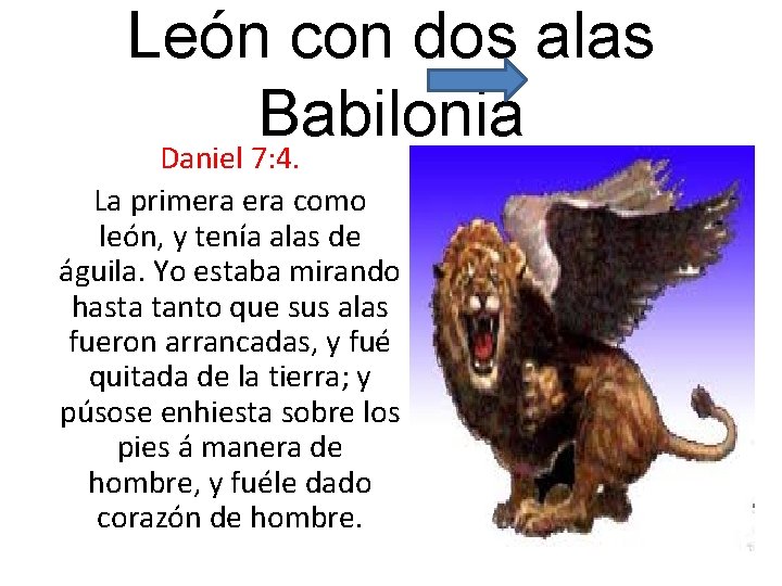 León con dos alas Babilonia Daniel 7: 4. La primera como león, y tenía