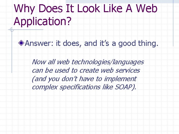Why Does It Look Like A Web Application? Answer: it does, and it’s a