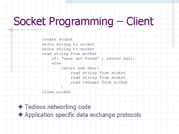 Socket Programming – Client create socket write string to socket read string from socket