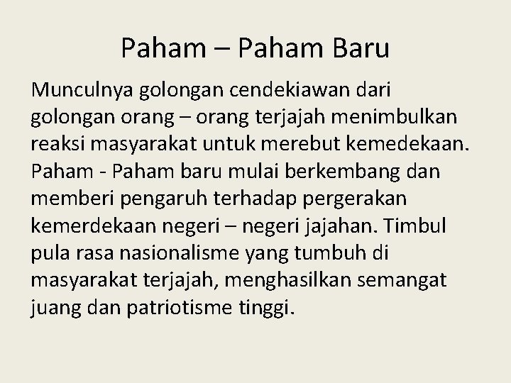 Paham – Paham Baru Munculnya golongan cendekiawan dari golongan orang – orang terjajah menimbulkan