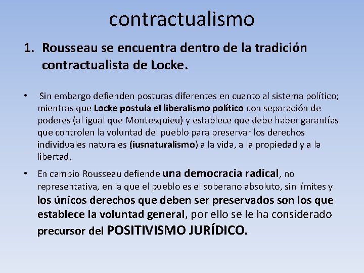 contractualismo 1. Rousseau se encuentra dentro de la tradición contractualista de Locke. • Sin