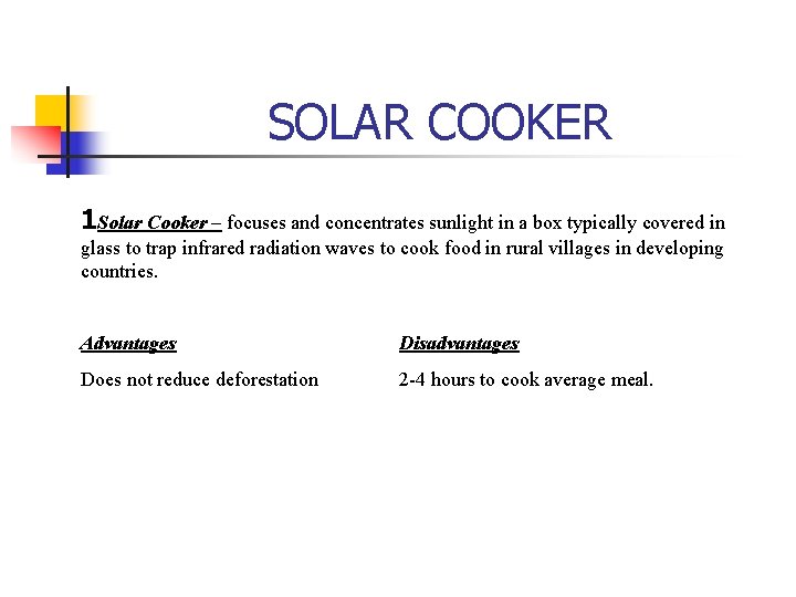 SOLAR COOKER 1 Solar Cooker – focuses and concentrates sunlight in a box typically