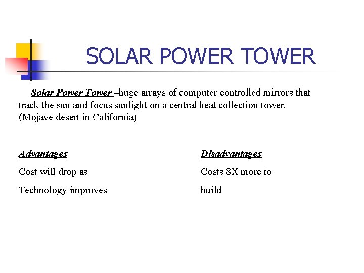 SOLAR POWER TOWER Solar Power Tower –huge arrays of computer controlled mirrors that track