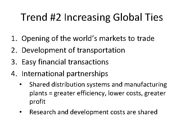 Trend #2 Increasing Global Ties 1. 2. 3. 4. Opening of the world’s markets