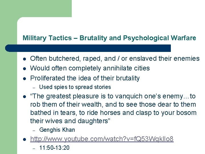 Military Tactics – Brutality and Psychological Warfare l l l Often butchered, raped, and