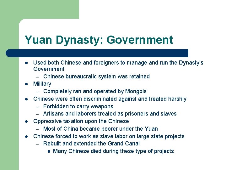 Yuan Dynasty: Government l l l Used both Chinese and foreigners to manage and