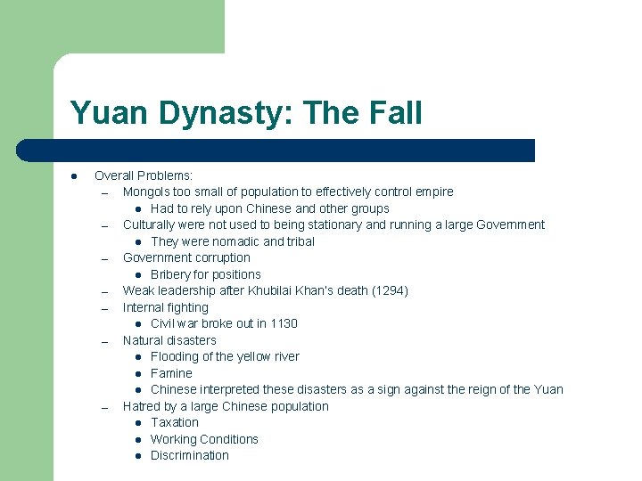 Yuan Dynasty: The Fall l Overall Problems: – Mongols too small of population to