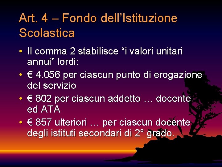 Art. 4 – Fondo dell’Istituzione Scolastica • Il comma 2 stabilisce “i valori unitari