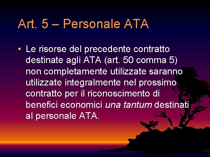 Art. 5 – Personale ATA • Le risorse del precedente contratto destinate agli ATA