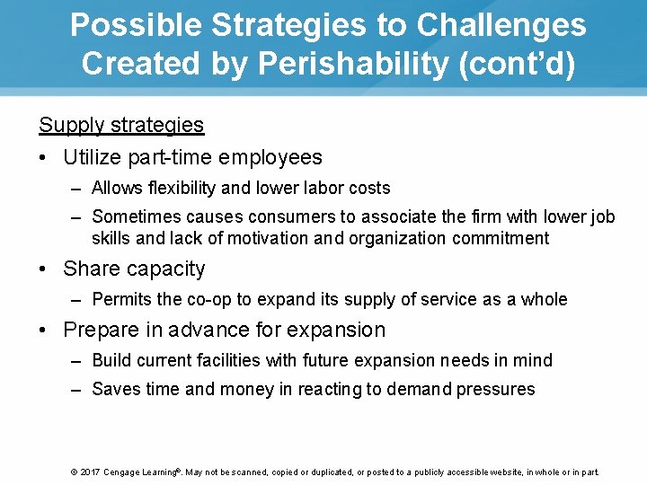 Possible Strategies to Challenges Created by Perishability (cont’d) Supply strategies • Utilize part-time employees