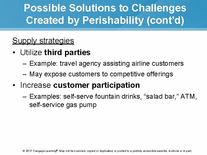 Possible Solutions to Challenges Created by Perishability (cont’d) Supply strategies • Utilize third parties