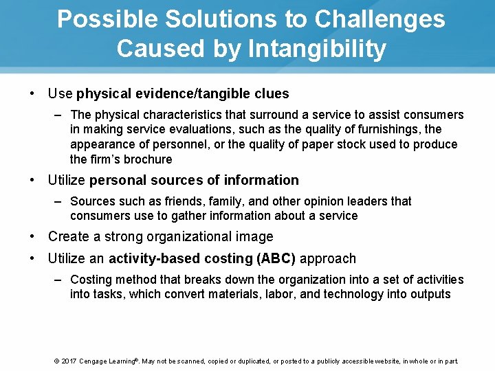 Possible Solutions to Challenges Caused by Intangibility • Use physical evidence/tangible clues – The