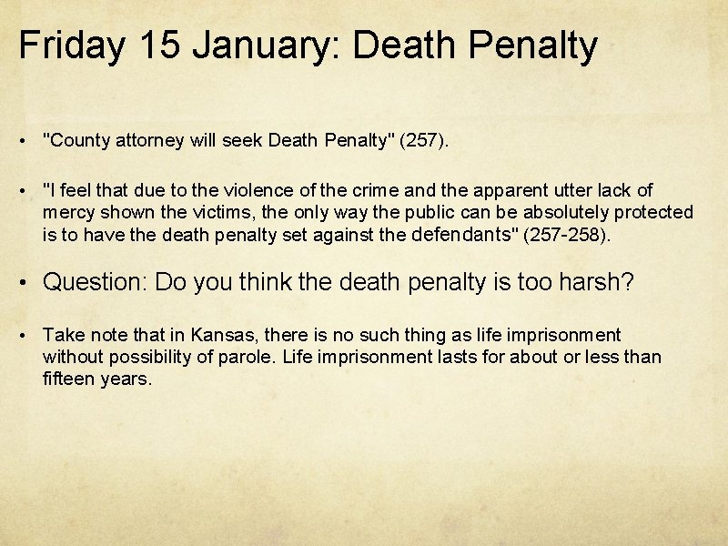 Friday 15 January: Death Penalty • "County attorney will seek Death Penalty" (257). •