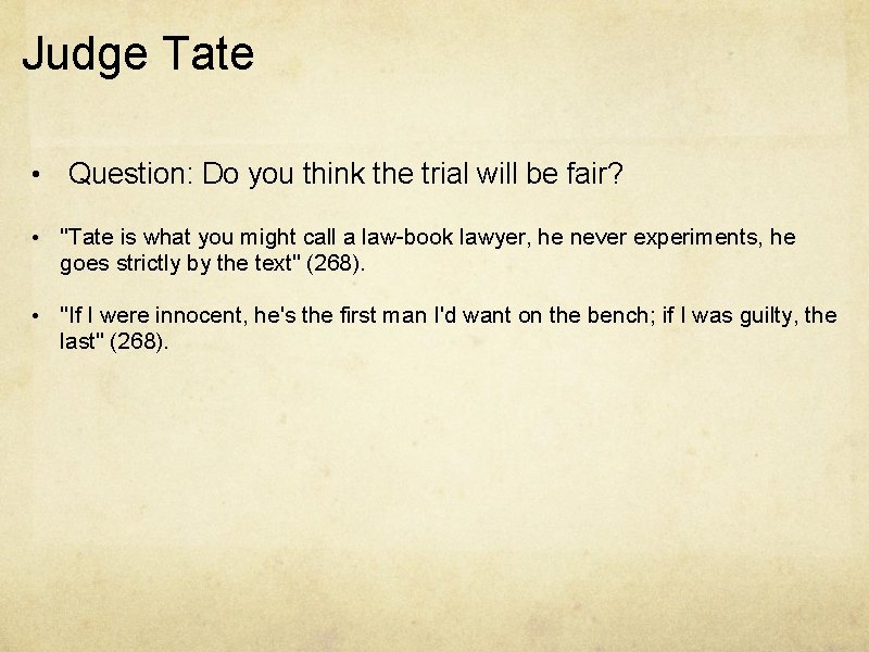 Judge Tate • Question: Do you think the trial will be fair? • "Tate