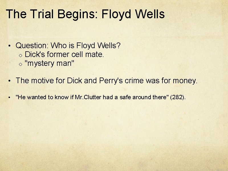 The Trial Begins: Floyd Wells • Question: Who is Floyd Wells? o o Dick's