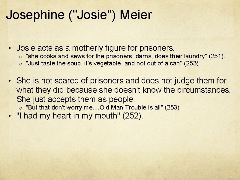 Josephine ("Josie") Meier • Josie acts as a motherly figure for prisoners. o o