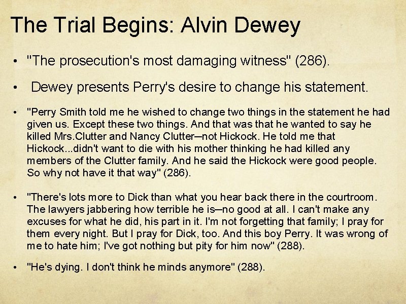 The Trial Begins: Alvin Dewey • "The prosecution's most damaging witness" (286). • Dewey