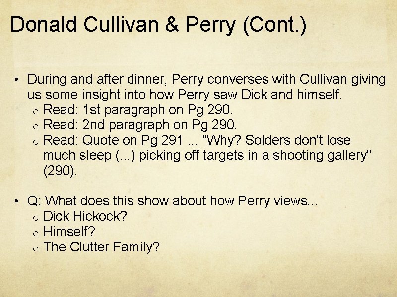 Donald Cullivan & Perry (Cont. ) • During and after dinner, Perry converses with
