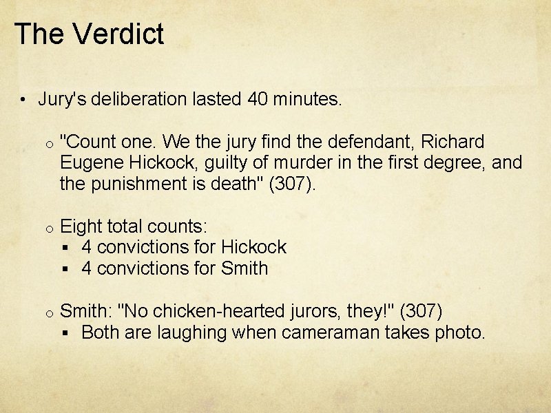 The Verdict • Jury's deliberation lasted 40 minutes. o "Count one. We the jury