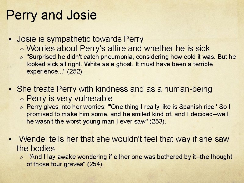 Perry and Josie • Josie is sympathetic towards Perry o o Worries about Perry's