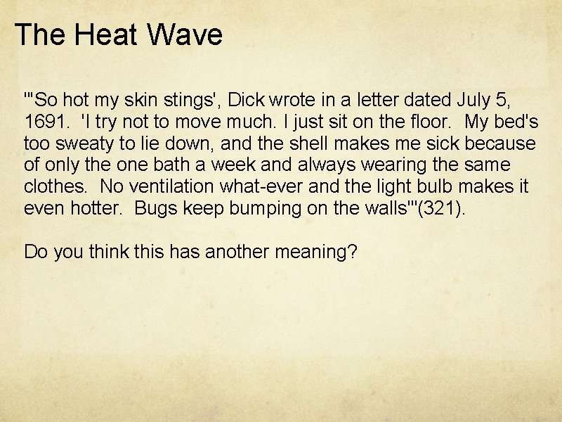 The Heat Wave "'So hot my skin stings', Dick wrote in a letter dated