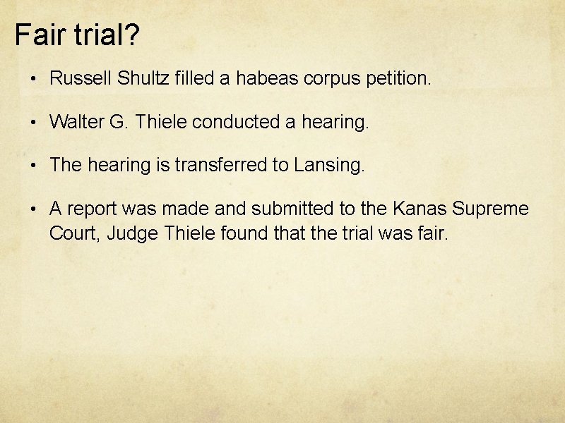 Fair trial? • Russell Shultz filled a habeas corpus petition. • Walter G. Thiele