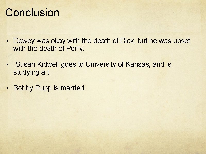 Conclusion • Dewey was okay with the death of Dick, but he was upset