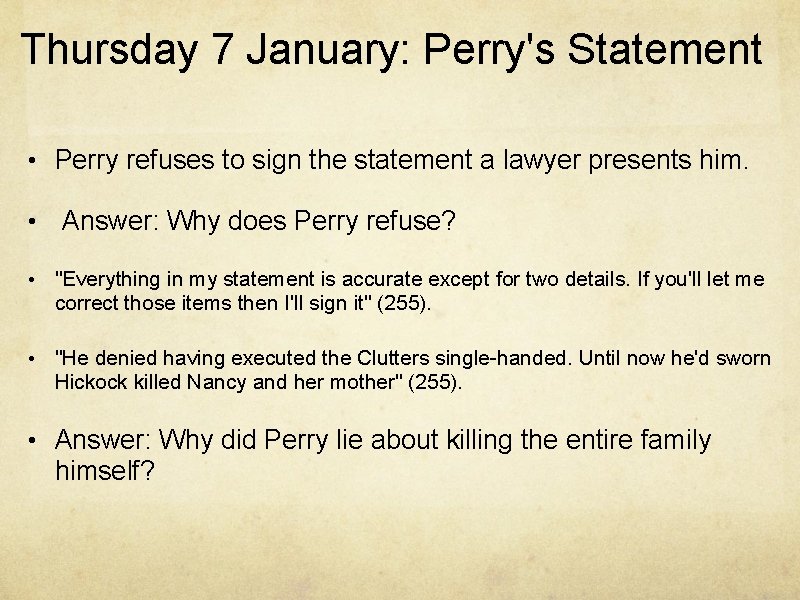 Thursday 7 January: Perry's Statement • Perry refuses to sign the statement a lawyer