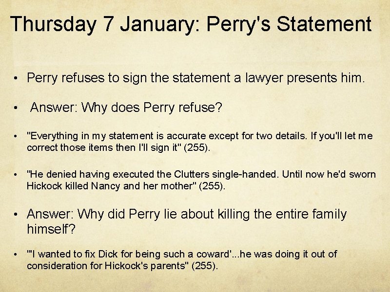 Thursday 7 January: Perry's Statement • Perry refuses to sign the statement a lawyer