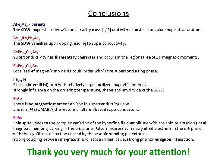 Conclusions AFe 2 As 2 - parents The SDW magnetic order with universality class