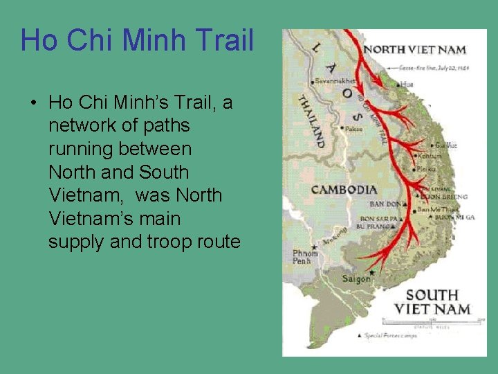 Ho Chi Minh Trail • Ho Chi Minh’s Trail, a network of paths running