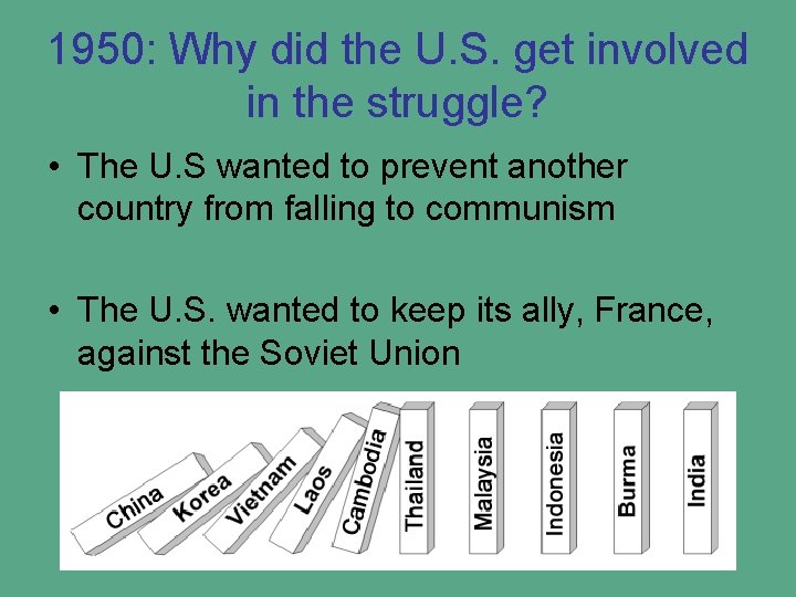 1950: Why did the U. S. get involved in the struggle? • The U.