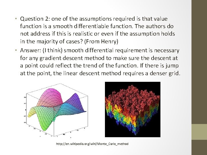  • Question 2: one of the assumptions required is that value function is