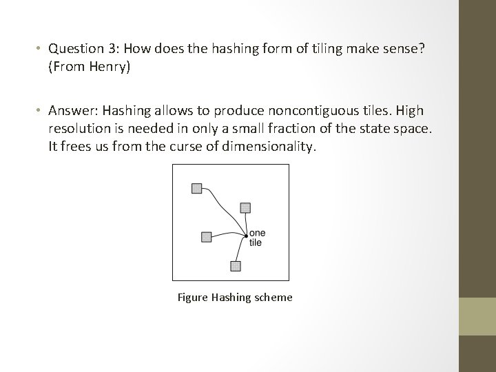  • Question 3: How does the hashing form of tiling make sense? (From